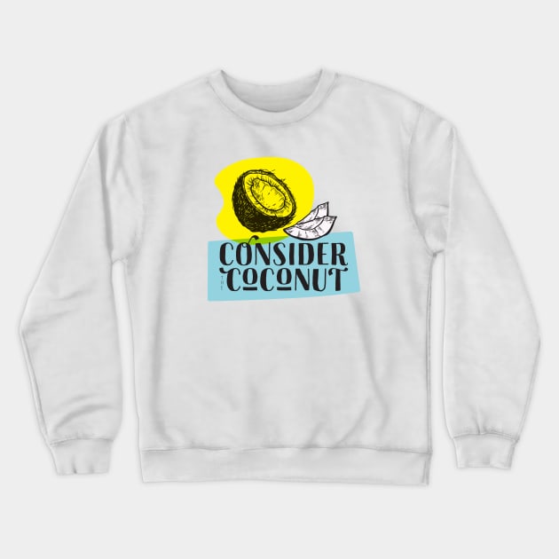 Consider the Coconut Crewneck Sweatshirt by GoAwayGreen